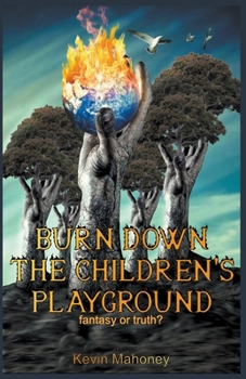 Paperback Burn Down The Children's Playground Book