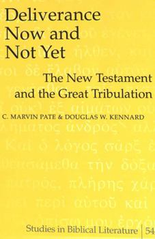 Hardcover Deliverance Now and Not Yet: The New Testament and the Great Tribulation Book