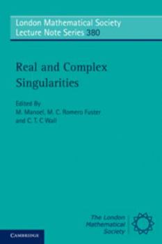 Real and Complex Singularities - Book #380 of the London Mathematical Society Lecture Note