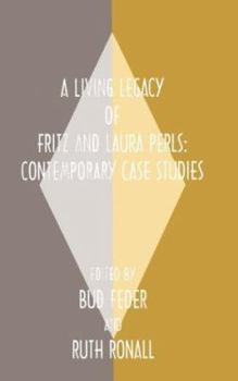 Paperback A Living Legacy of Fritz & Laura Perls: Contemporary Case Studies Book