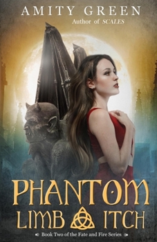 Paperback Phantom Limb Itch: Book 2 of the Fate and Fire Series Book