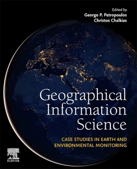 Paperback Geographical Information Science: Case Studies in Earth and Environmental Monitoring Book