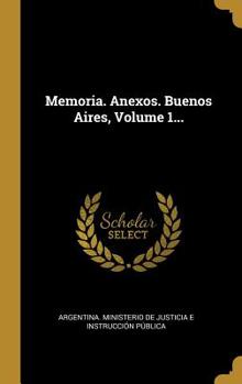 Hardcover Memoria. Anexos. Buenos Aires, Volume 1... [Spanish] Book