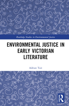 Hardcover Environmental Justice in Early Victorian Literature Book
