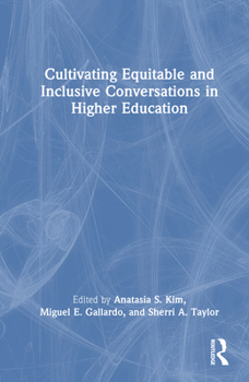 Hardcover Cultivating Equitable and Inclusive Conversations in Higher Education Book