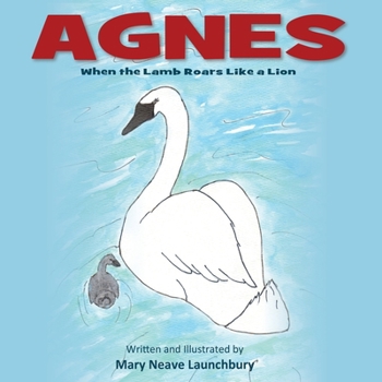 Paperback Agnes: When the Lamb Roars Like a Lion Book