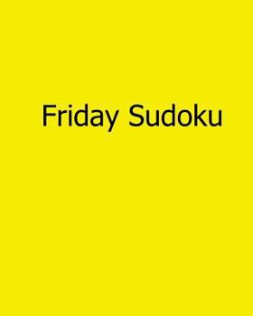 Paperback Friday Sudoku: Fun, Large Grid Sudoku Puzzles Book