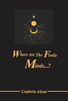 Paperback Where Are The Fertile Minds Book