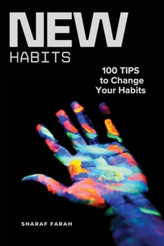 Paperback New Habits: 100 TIPS to Change Your Habits Book