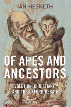 Paperback Of Apes and Ancestors: Evolution, Christianity, and the Oxford Debate Book