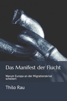 Paperback Das Manifest der Flucht: Warum Europa an der Migrationskrise scheitert [German] Book