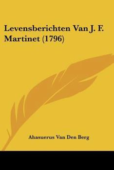 Levensberichten Van J. F. Martinet (1796)