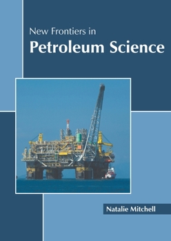 Hardcover New Frontiers in Petroleum Science Book