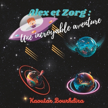Paperback Alex et Zorg: une incroyable aventure [French] Book