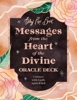 Misc. Messages from the Heart of the Divine Oracle Deck: Connect with Earth, Spirit & Self Book