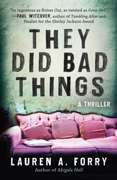 Hardcover They Did Bad Things: A Thriller Book