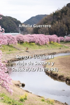 Paperback Sangre Uchiha El viaje de Sakura y Sasuke(ADVENTURE) [Spanish] Book