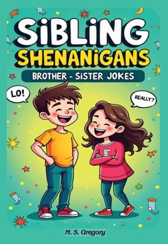 Sibling Shenanigans: Brother-Sister Jokes