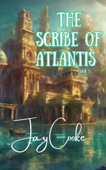 The Scribe of Atlantis: Book 1