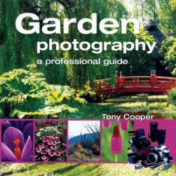 Hardcover Garden Photography: A Professional Guide Book