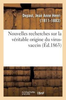 Paperback Nouvelles Recherches Sur La Véritable Origine Du Virus-Vaccin [French] Book