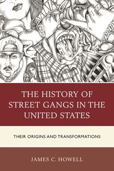 Hardcover History of Street Gangs in the United States: Their Origins and Transformations Book