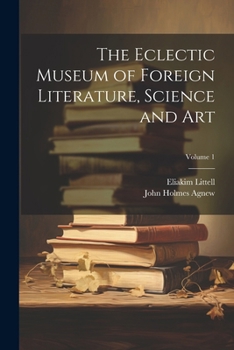 Paperback The Eclectic Museum of Foreign Literature, Science and Art; Volume 1 Book