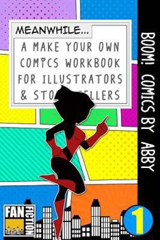 Paperback Boom! Comics by Abby: A Make Your Own Comics Workbook for Illustrators & Story Tellers Book