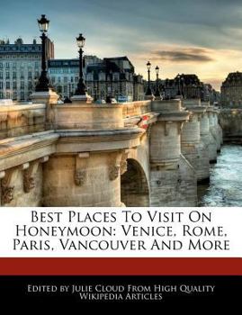 Best Places to Visit on Honeymoon : Venice, Rome, Paris, Vancouver and More