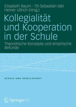 Kollegialitat Und Kooperation in Der Schule: Theoretische Konzepte Und Empirische Befunde