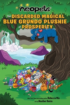 Paperback Neopets: The Discarded Magical Blue Grundo Plushie of Prosperity: Volume 2 Book