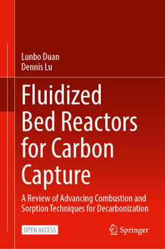 Hardcover Fluidized Bed Reactors for Carbon Capture: A Review of Advancing Combustion and Sorption Techniques for Decarbonization Book