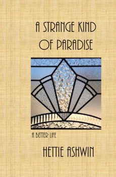 Paperback A Strange kind of Paradise: A Better Life Book