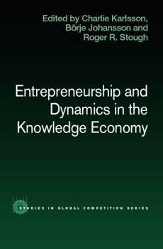 Hardcover Entrepreneurship and Dynamics in the Knowledge Economy Book