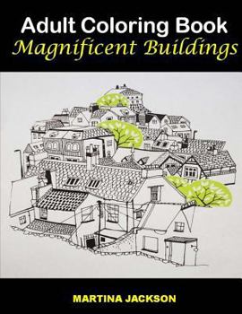 Paperback Adult Coloring Book - Magnificent Buildings: 40 Detailed Coloring Pages Of Buildings Book