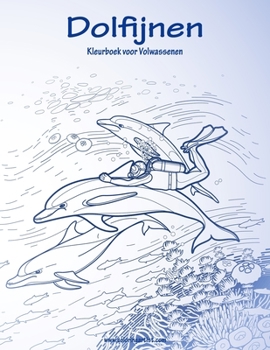 Paperback Dolfijnen Kleurboek voor Volwassenen 1 [Dutch] Book