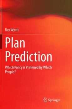 Paperback Plan Prediction: Which Policy Is Preferred by Which People? Book