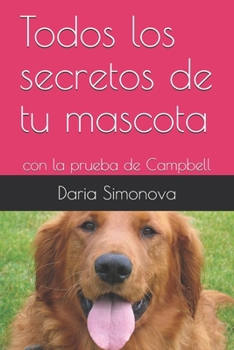 Paperback Todos los secretos de tu mascota: con la prueba de Campbell [Spanish] Book