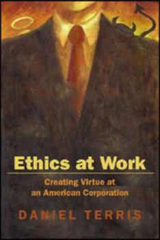 Hardcover Ethics at Work: Creating Virtue at an American Corporation Book