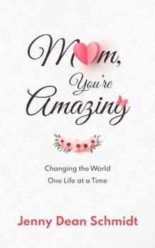 Paperback Mom, You're Amazing: Changing the World One Life at a Time Book