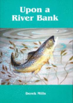 Paperback Upon a River Bank Book