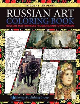 Paperback Russian Art Coloring Book: Russian Masterpieces from Shishkin to Vasnetsov Book
