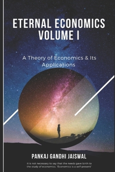Paperback Eternal Economics: A Theory of Economics & Its Applications Book