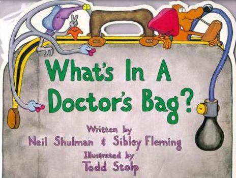 Paperback What's in a Doctor's Bag: Neil Shulman and Sibley Fleming Book