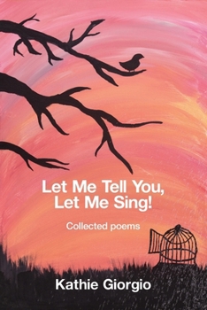 Paperback Let Me Tell You, Let Me Sing!: collected poems Book