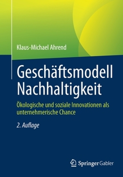 Paperback Geschäftsmodell Nachhaltigkeit: Ökologische Und Soziale Innovationen ALS Unternehmerische Chance [German] Book