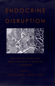 Hardcover Endocrine Disruption: Biological Bases for Health Effects in Wildlife and Humans Book