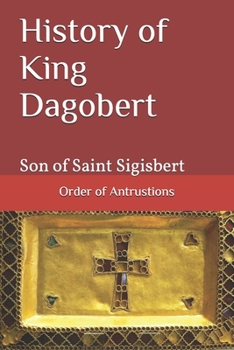 Paperback History of King Dagobert: Son of Saint Sigisbert Book