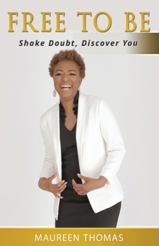 Paperback Free To Be: Shake Doubt, Discover You Book