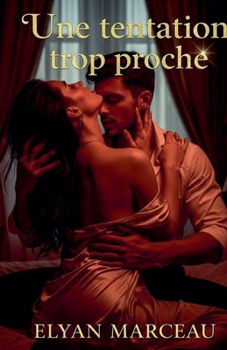 Une tentation trop proche (French Edition)